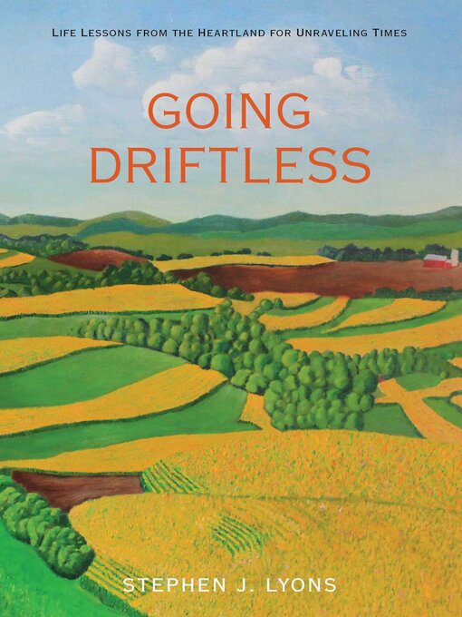 Title details for Going Driftless by Stephen J. Lyons - Available